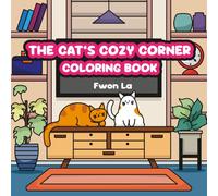 The Cat's Cozy Corner: A Stress Relieving Coloring Book for Adults and Teens