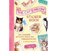 The Cat's Meow Sticker Book: 100+ Stickers of Fluffy, Feisty, and Fabulous Felines