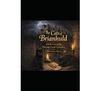 The Cats of Brianhuld and the Case of the Missing Coral Cabochon:: A 13th Century Mystery