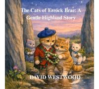 The Cats of Errock Brae: A Gentle Highland Story (Robert Burns for children)