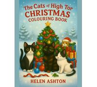 The Cats of High Tor Christmas Colouring Book: A Festive Cat Colouring Adventure (The Cats of High Tor Colouring Collection)