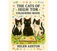 The Cats of High Tor Colouring Book: A pawsome colouring adventure for cat lovers of all ages (The Cats of High Tor Colouring Collection)
