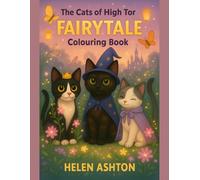 The Cats of High Tor Fairytale Colouring Book: A Magical Colouring Adventure (The Cats of High Tor Colouring Collection)