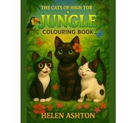 The Cats of High Tor Jungle Colouring Book: A Wild Colouring Adventure (The Cats of High Tor Colouring Collection)