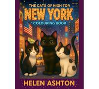 The Cats of High Tor New York Colouring Book: A Fun Adventure for Kids Who Love Cats (The Cats of High Tor Colouring Collection)