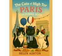 The Cats of High Tor Paris Colouring Book: A Purr-fect Parisian Adventure for Kids