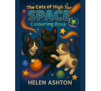 The Cats of High Tor Space Colouring Book: A Fun Space Adventure for Kids Who Love Cats