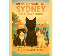 The Cats of High Tor Sydney Colouring Book: A Sun-Soaked Sydney Colouring Adventure (The Cats of High Tor Colouring Collection)