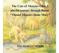 The Cats of Menzies Glen A playful journey through Burns’ “Theniel Menzies bonie Mary” (Robert Burns for children)