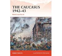 The Caucasus 1942-43: Kleist’s race for oil: 281 (Campaign)