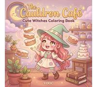The Cauldron Cafe: Cute Witches Coloring Book with 40 Kawaii Chibi Scenes of a Magical Bakery and Potion Shop for Adults Teens Stress Relief (Pawsitively Naughty - Funny and Cute Coloring)