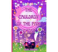 The Cauldron of the Pink Ghost (Halloween Chapter Book for Young Readers)