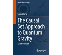 The Causal Set Approach to Quantum Gravity: An Introduction: 1036 (Lecture Notes in Physics, 1036)