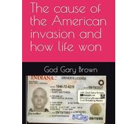 The cause of the American invasion and how life won (How life won series by God Gary Brown)