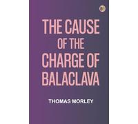 The Cause of the Charge of Balaclava