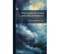 The Cause of Warm and Frigid Periods