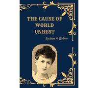 The Cause of World Unrest: Revolution, Secret Movements, and the Hidden Forces Shaping Modern History