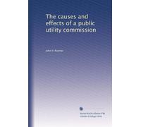 The causes and effects of a public utility commission
