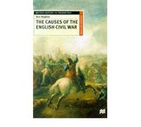 [( The Causes of the English Civil War )] [by: Ann Hughes] [Dec-1998]
