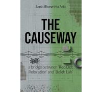 THE CAUSEWAY: A bridge between 'Red Dot Relocation' and 'Boleh Lah' (Expat Blueprints Asia)