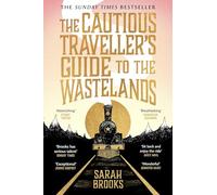 The cautious traveller's guide to the wastelands: THE INSTANT SUNDAY TIMES BESTSELLER