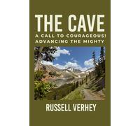 The Cave: A Call to Courageous! Advancing the Mighty!