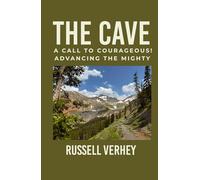 The Cave: A Call to Courageous! Advancing the Mighty!