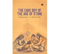 The Cave Boy of the Age of Stone