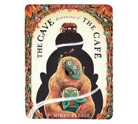 The Cave Downwind of the Café: The new monster-filled rhyming picture book from the same world as The Café at the Edge of the Woods, winner of the Waterstones Children’s Book of the Year 2025