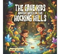 The Cave Kids Adventures in the Hocking Hills