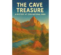 The Cave Treasure: A Mystery at Zion National Park (National Park Mysteries)