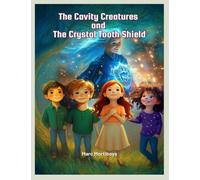 The Cavity Creatures and the Crystal Tooth Shield