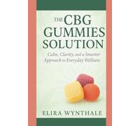 The CBG Gummies Solution: Calm, Clarity, and a Smarter Approach to Everyday Wellness (Health Related)