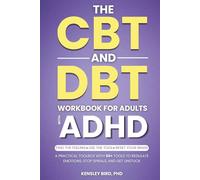 The CBT and DBT Workbook for Adults with ADHD: A Ready-to-Use Toolbox with 50+ Practical Tools for Emotional Overwhelm, Rejection Sensitivity, ... Dysfunction (The No-Fluff CBT Series)