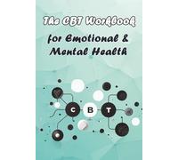 The CBT Workbook for Emotional & Mental Health: mindfulness journal with daily prompts