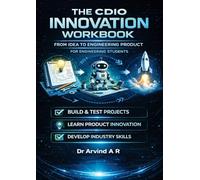 The CDIO Innovation Workbook: Engineering Product Innovation: A CDIO-Based Approach