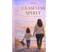 The Ceaseless Spirit: Healing, Identity, and the Power of Becoming the Safe Place