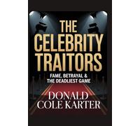 The Celebrity Traitors: Fame, Betrayal & the Deadliest Game