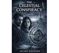 The Celestial Conspiracy: A novel (The Divine's Equation)