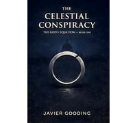 The Celestial Conspiracy: The God’s Equation Series - Book One