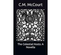 The Celestial Hosts: A Novella