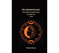 The Celestial Journal:: Moon Phases, Seasonal Energy & Zodiac Flow