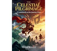 The Celestial Pilgrimage - 15 Landmarks of the Journey West