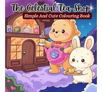 The Celestial Tea Shop: Simple And Cute Colouring Book