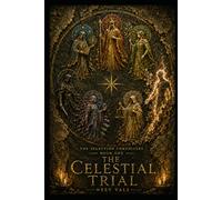 The Celestial Trial: The Selection Chronicles