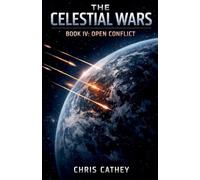The Celestial Wars - Book IV Open Conflict