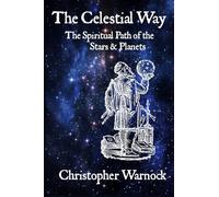 The Celestial Way: The Spiritual Path of the Stars and Planets
