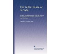 The cellar-house of Pervyse: a tale of uncommon things from the journals and letters of the Baroness T'Serclaes and Mairi Chisholm