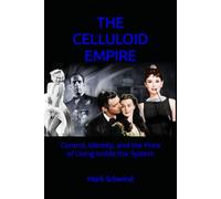 THE CELLULOID EMPIRE: Control, Identity, and the Price of Living Inside the System