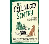The Celluloid Sentry: A Homefront Sleuths Mystery (The Homefront Sleuths Cozy Mystery Series)